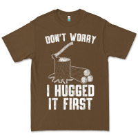Cacao lumberjack don't worry i hugged it first lumberjack wood cutter logger Premium Tee - SnappyArt