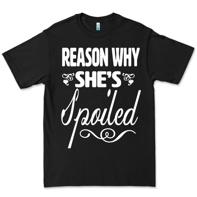 The Reason She Is Spoiled Couples Matching Set Valentines T Shirt Premium Tee by SnappyArt | Teevron