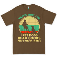 Cacao that what i do i pet dogs read books and i know things t shirt Premium Tee - SnappyArt