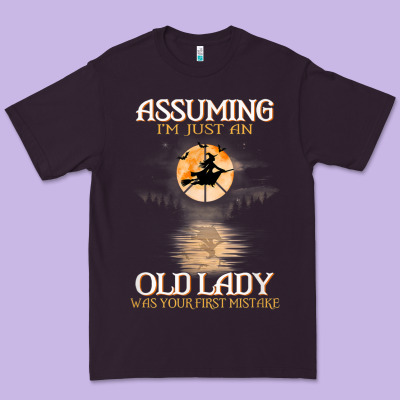 Assuming I'm Just An Old Lady Was Your First Mistake Witch Premium Tee Designed By Snappyart