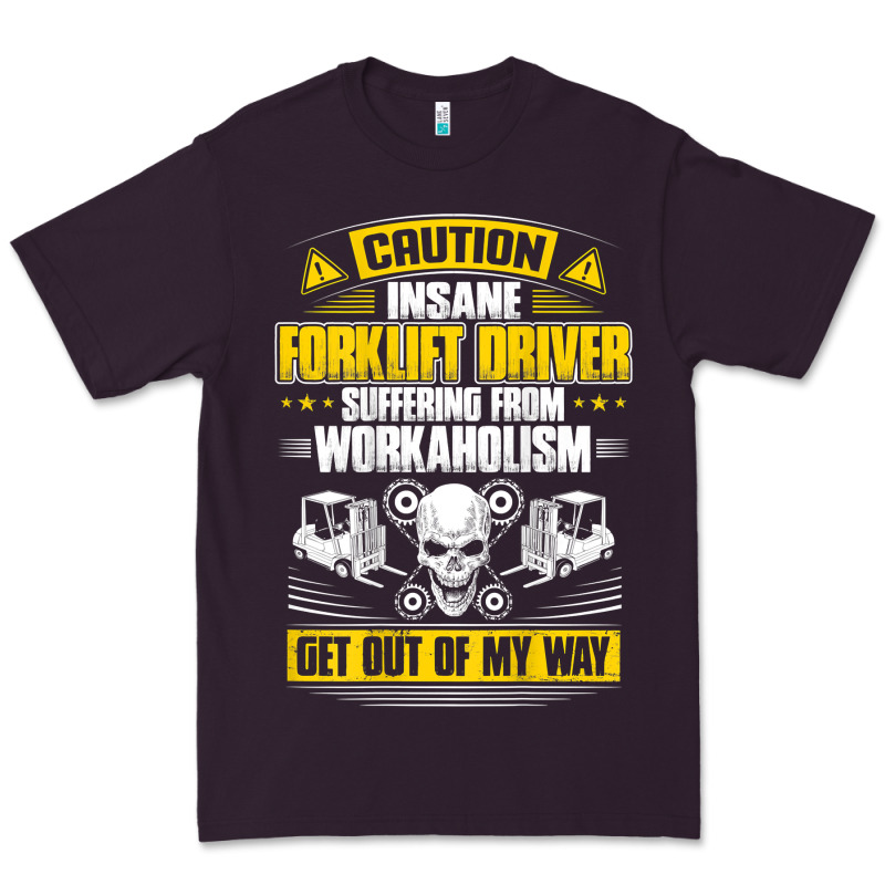 Forklift Operator Get Out Of My Way Forklift Driver T Shirt Premium Tee by SnappyArt | Teevron