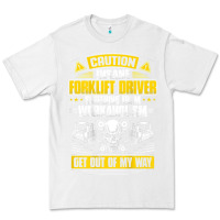 White forklift operator get out of my way forklift driver t shirt Premium Tee - SnappyArt