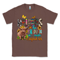 Chestnut heifers be trippin ok maybe i pushed her Classic Tee - BarkalooDesign