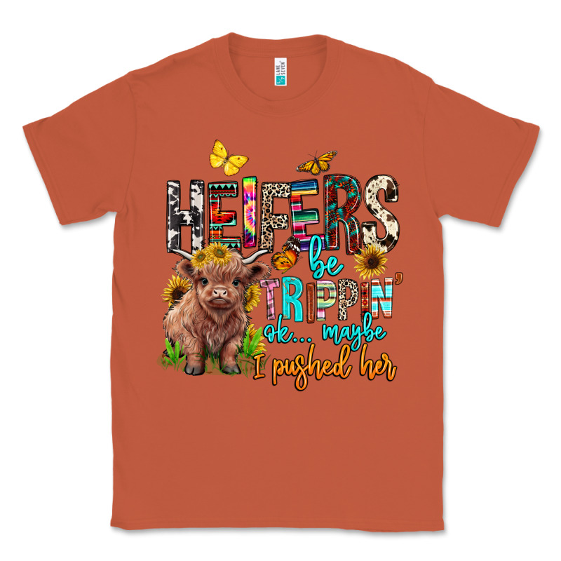 Heifers Be Trippin Ok Maybe I Pushed Her Classic Tee by BarkalooDesign | Teevron