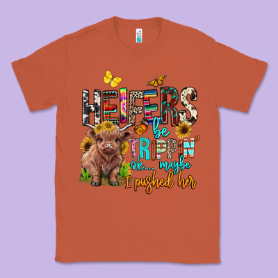 Heifers Be Trippin Ok Maybe I Pushed Her Classic Tee Designed By Barkaloodesign