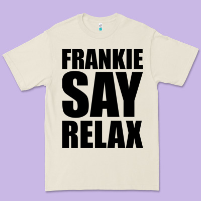 Frankie Say Relax Essential Premium Tee Designed By Floraart
