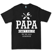 Black If Papa Can't Fix It We're All Screwed - Fathers Day Premium Tee - ArtMosaic