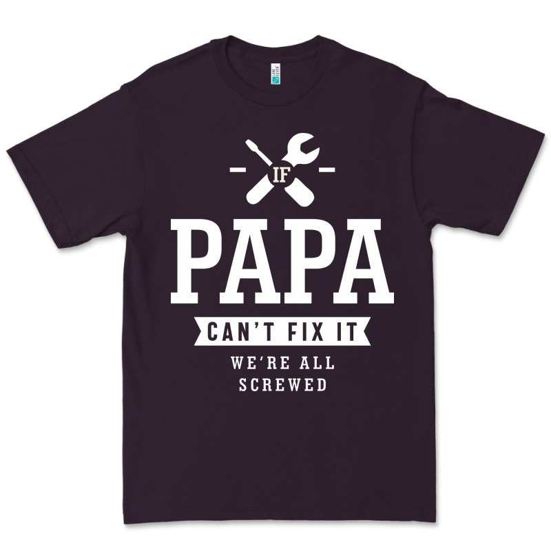 If Papa Can't Fix It We're All Screwed - Fathers Day Premium Tee by ArtMosaic | Teevron