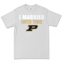 Dove Grey Purdue Boilermakers Married Into This - Apparel Premium Tee - ArtMosaic