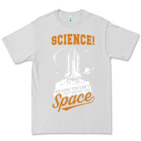 Dove Grey Science: Because You Can't Pray This Shit Into Space Premium Tee - artisFamous