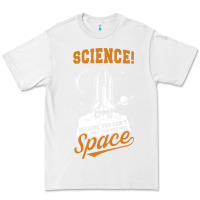 White Science: Because You Can't Pray This Shit Into Space Premium Tee - artisFamous