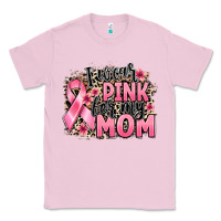 Bubblegum Pink i wear pink for my mom Classic Tee - BarkalooDesign
