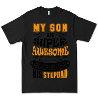 Black My Son Is Super Awesome His Stepdad Premium Tee - artisFamous