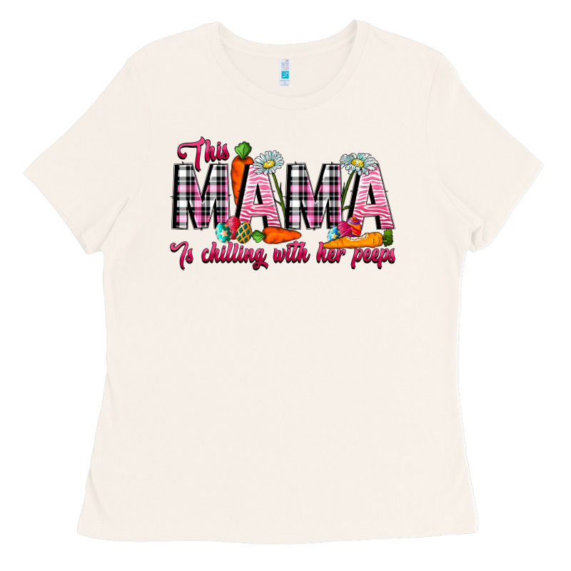 This Mama Is Chilling With Her Peeps Ladies Tee by CowhideDigitalArt | Teevron