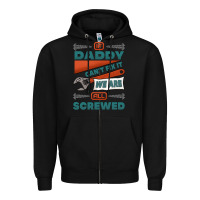 Black if daddy can't fix it we are all screwed Zipper Hoodie - Jasminsmagicworld