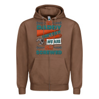 Chestnut if daddy can't fix it we are all screwed Zipper Hoodie - Jasminsmagicworld