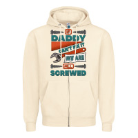 Sandshell if daddy can't fix it we are all screwed Zipper Hoodie - Jasminsmagicworld