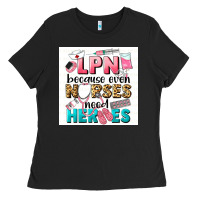 Black LPN because nurses need heroes Ladies Tee - LillyAllenDesigns