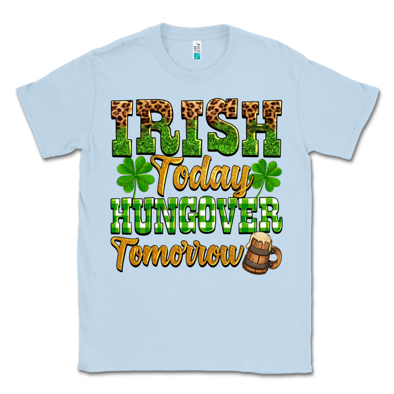 St. Patrick's Irish Today Hungover Tomorrow Classic Tee by OliviaCreatesArt | Teevron