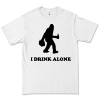 White bigfoot sasquatch i drink alone Premium Tee - artisFamous