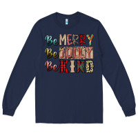 Navy be merry be jolly be kind Long Sleeve Tee - SublimationCraftShop