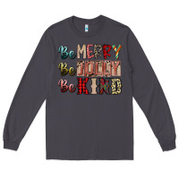 Smoke be merry be jolly be kind Long Sleeve Tee - SublimationCraftShop