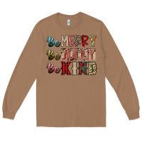 Toasted Coconut be merry be jolly be kind Long Sleeve Tee - SublimationCraftShop
