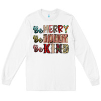 White be merry be jolly be kind Long Sleeve Tee - SublimationCraftShop