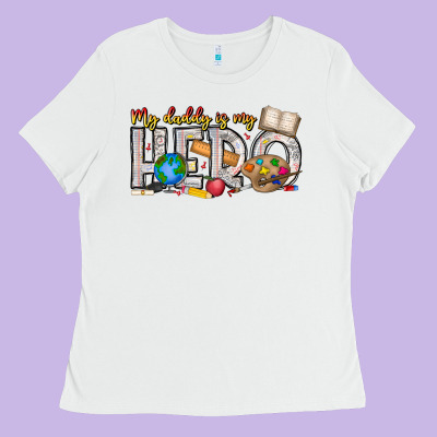 My Daddy Is My Hero Teacher Ladies Tee Designed By Cowhidedigitalart
