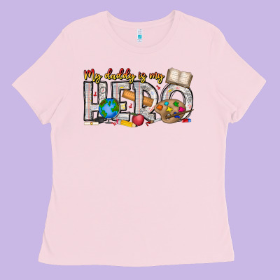 My Daddy Is My Hero Teacher Ladies Tee Designed By Cowhidedigitalart