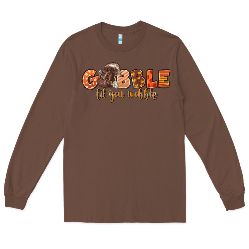 Gobble Gobble Til You Wobble Long Sleeve Tee by LillyAllenDesigns | Teevron