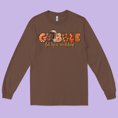 Gobble Gobble Til You Wobble Long Sleeve Tee Designed By Lillyallendesigns