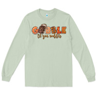 Matcha Gobble Gobble Til You Wobble Long Sleeve Tee - LillyAllenDesigns