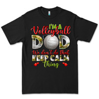 Black I'm a Volleyball Dad we don't do that keep calm Premium Tee - BundleAndBundleShop