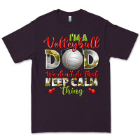 Plum I'm a Volleyball Dad we don't do that keep calm Premium Tee - BundleAndBundleShop