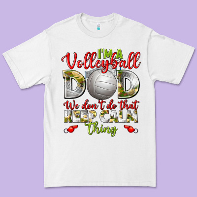 I'm A Volleyball Dad We Don't Do That Keep Calm Premium Tee Designed By Bundleandbundleshop