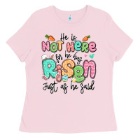 Easter He Is Not Here For He Has Risen Just As He Ladies Tee | Teevron