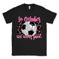Black in october we wear pink soccer Classic Tee - BarkalooDesign