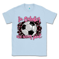 Dusty Blue in october we wear pink soccer Classic Tee - BarkalooDesign