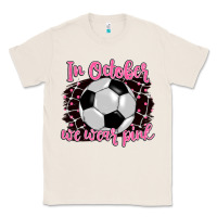 Natural in october we wear pink soccer Classic Tee - BarkalooDesign