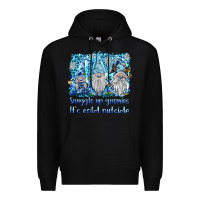Black snuggle up gnomies it's coll outside Premium Hoodie - BarkalooDesign