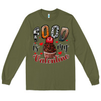 Army Green Food İs My Valentine Long Sleeve Tee - SublimationCraftShop