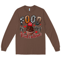 Chestnut Food İs My Valentine Long Sleeve Tee - SublimationCraftShop