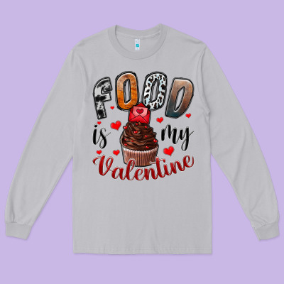 Food İs My Valentine Long Sleeve Tee Designed By Sublimationcraftshop