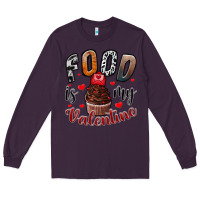 Plum Food İs My Valentine Long Sleeve Tee - SublimationCraftShop