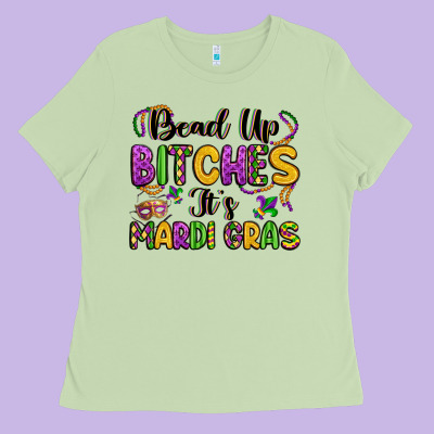 Bead Up Bitches It S Mardi Gras Ladies Tee Designed By Lillyallendesigns