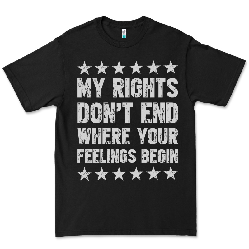 My Rights Don't End Where Your Feelings Begin Premium Tee by artisFamous | Teevron