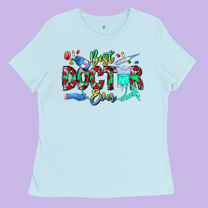 Best Doctor Ever Ladies Tee Designed By Cowhidedigitalart