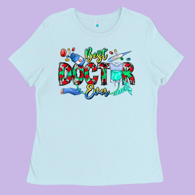 Best Doctor Ever Ladies Tee Designed By Cowhidedigitalart