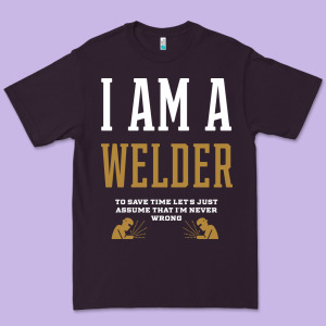 I Am A Welder - Welder Job Gift Funny Premium Tee Designed By Artisfamous